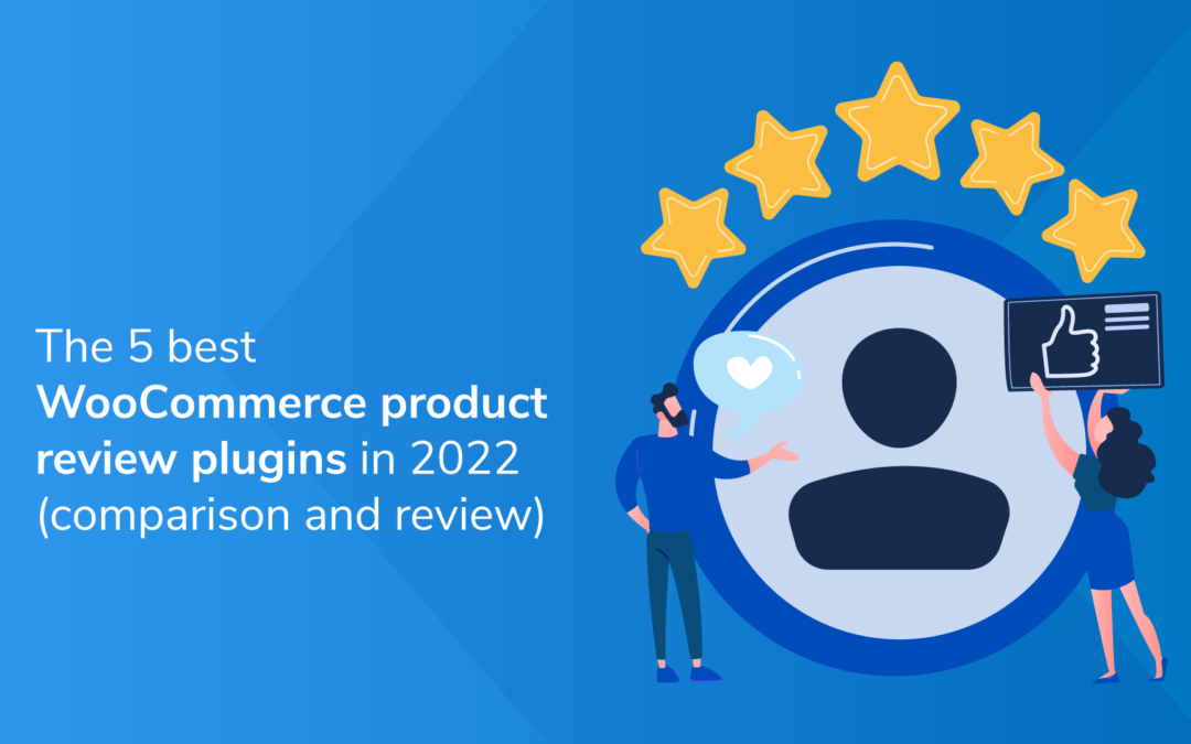 The 5 Best WooCommerce Product Review Plugins in 2022 (Comparison and Review)