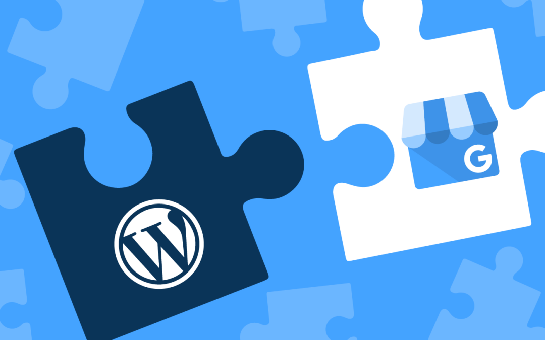 Integrating WordPress and Google My Business: A How-To Guide